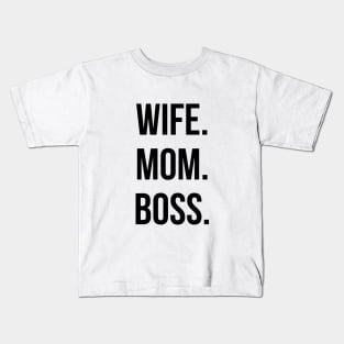 Wife Mom Boss Kids T-Shirt